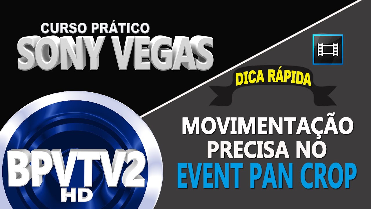 Dica Rápida Sony Vegas - Movimentação precisa no (EVENT PAN/CROP)