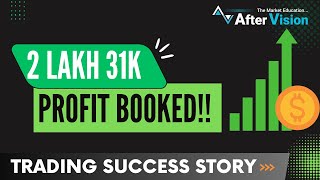 2 Lakh 31K Profit Booked  TRADING SUCCESS STORY