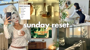 sunday reset routine | deep clean with me, grocery haul, selfcare + prepping