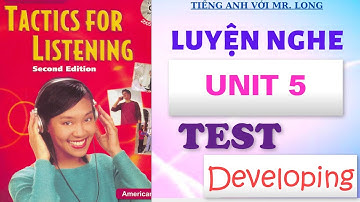 Tactics For Listening TEST 5 | Developing