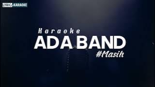 Ada Band - Masih (Sahabatku Kekasihku) (Karaoke - Music - Instrumental)