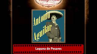 Video thumbnail of "Antonio Aguilar – Laguna de Pesares"