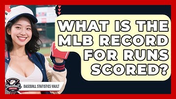 What Is The MLB Record For Runs Scored? - Baseball Statistics Vault