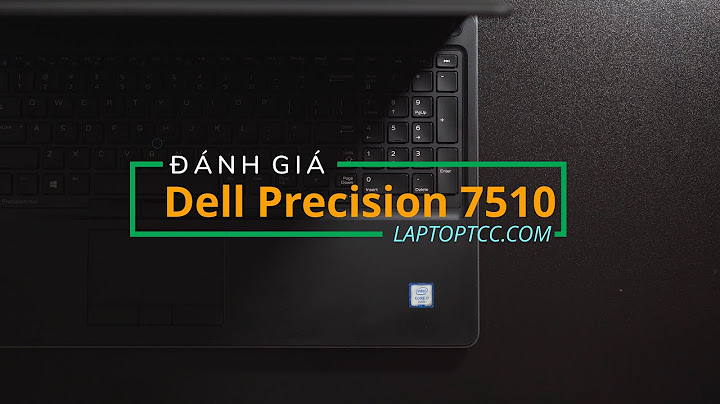 Precision 15 7000 series 7510 đánh giá