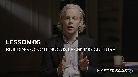 MASTERSAAS by Google | Lesson 05: Building a Continuous Learning Culture