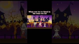 When You Tried To Blend In But Went Too Far