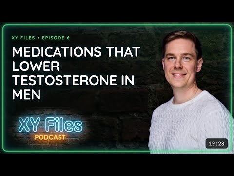 Episode 6: Medications that lower testosterone in men
