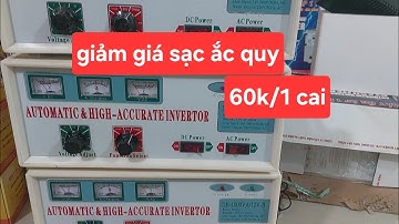 sạc ắc quy giá rẻ. kích điện. ổn áp lioa. đổi nguồn. biến áp cách ly