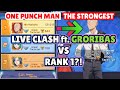 Live Clash VS. RANK 1?! USING GRORIBAS TEAM!🔥 Ranking Battle Matches | One Punch Man The Strongest