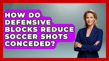 How Do Defensive Blocks Reduce Soccer Shots Conceded? - Soccer Stats Vault