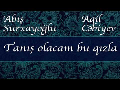 Aqil Cebiyev - Tanış olacam bu qızla 2008