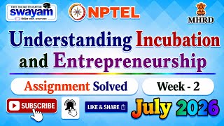Understanding Incubation and Entrepreneurship Week 2 Assignment Answers #July2026 #NPTELASSIGNMENTS