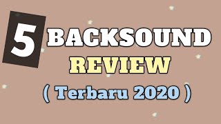 BACKSOUND REVIEW ( Terbaru 2020 )