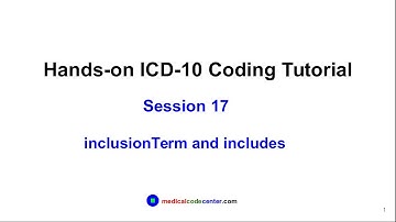 Hands-on ICD-10 Tutorial Session 17 inclusionTerm and includes