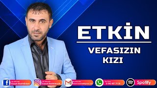 ETKİN - VEFASIZIN KIZI Resimi