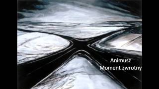 Animusz - Moment zwrotny