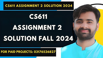 CS611 Assignment 2 Solution | CS611 Assignment 2 100% Correct Solution 2024 BY VUBWN