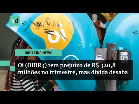 Oi (OIBR3) tem PREJUÍZO  de R$ 320,8 milhões no trimestre, mas dívida DESABA