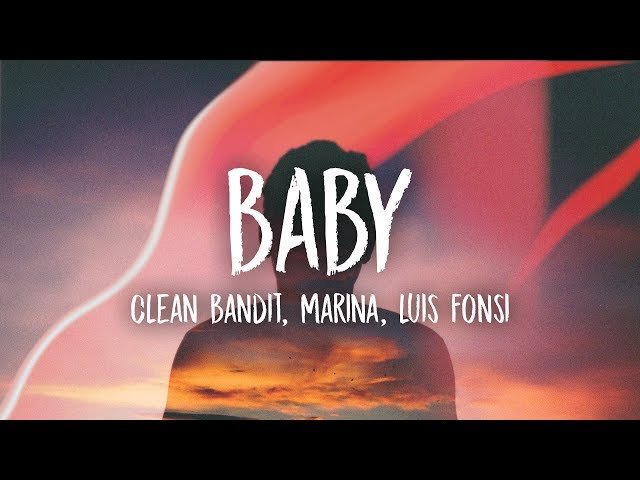 Clean Bandit - Baby (ft. Marina, Luis Fonsi) class=