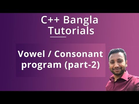 C++ Bangla Tutorials 28 : Vowel / Consonant program (part-2)