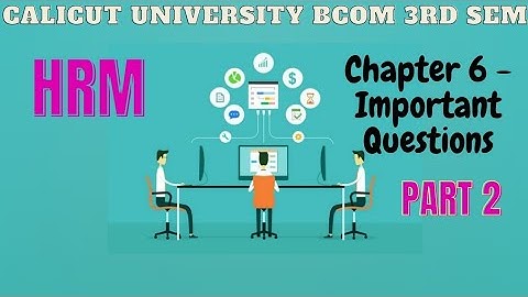 Calicut University 3rd sem Bcom HRM 6th chapter 2nd part