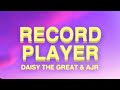 Daisy the great x ajr  record player lyrics