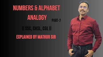 Reasoning Numbers & Alphabet Analogy Explained! Part-2 || SSC, CHSL, CGL ||  @MathurSirClasses