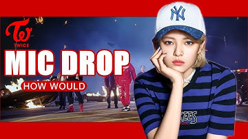 How would TWICE sing BTS - 