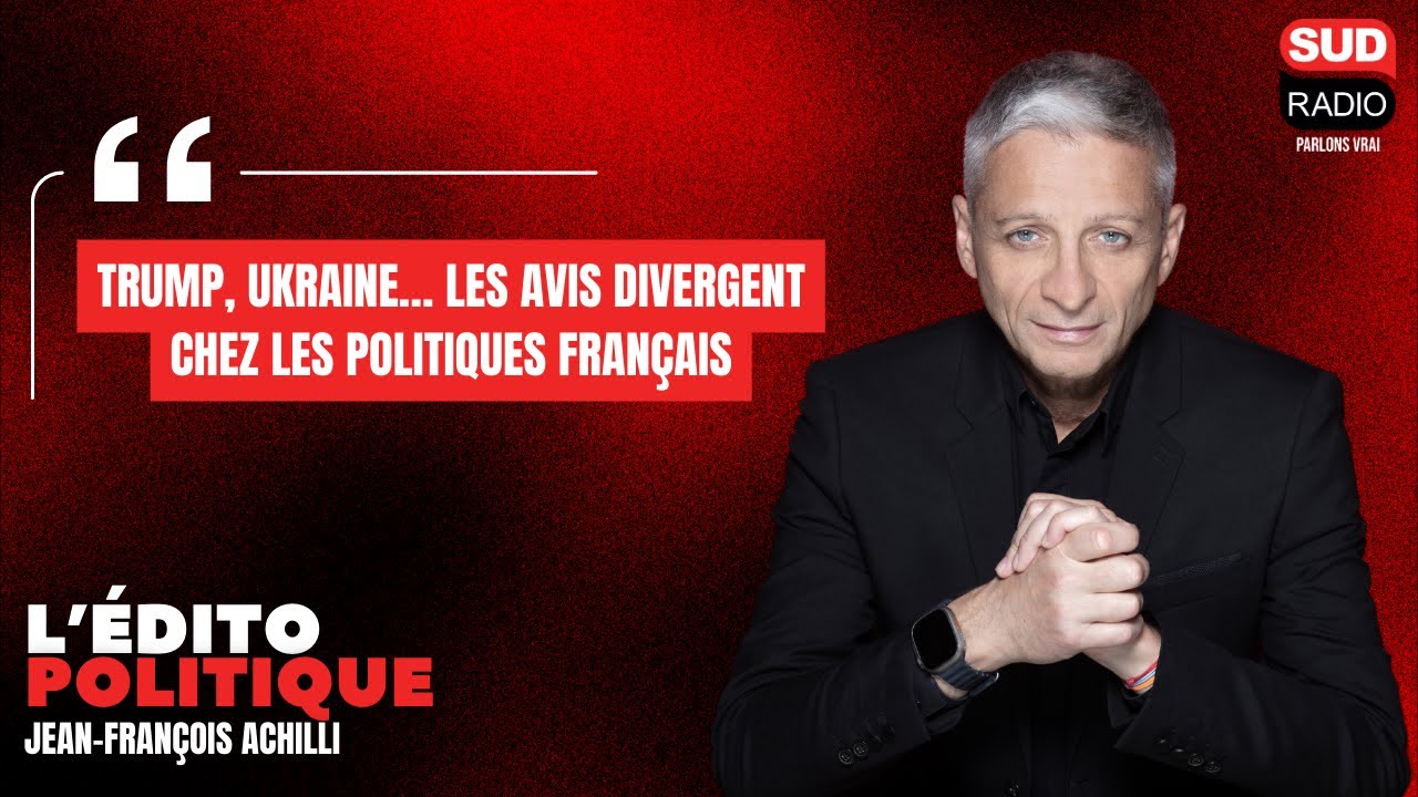 Jean-François Achilli : "Trump, Ukraine… Les avis divergent chez les politiques français"