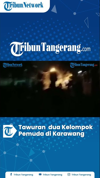Tawuran antara Dua Kelompok Pemuda di Karawang