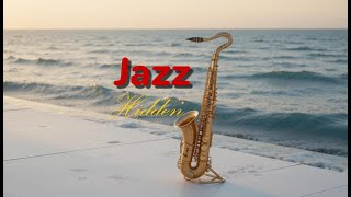 Hidden.🎷 🌌ผ่อนคลายไปกับดนตรีแจ๊สบรรเลง | Relax and unwind with warm. #นักพัน #jazz #jazzmusic