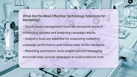 What Are the Most Effective Technology Solutions for Marketing? - Talking Tech Trends
