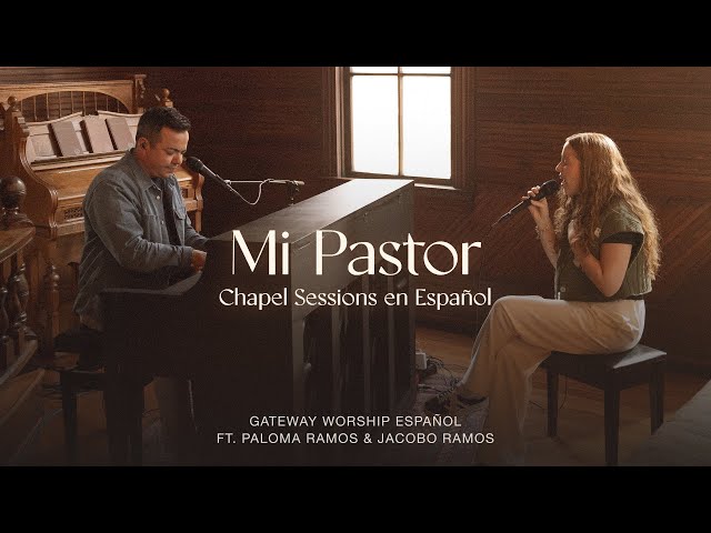 Mi Pastor | ft. Paloma Ramos & Jacobo Ramos | Gateway Worship Español class=
