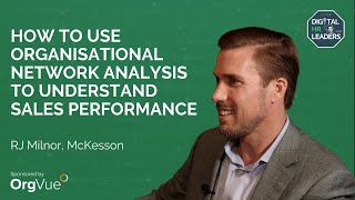 HOW TO USE ORGANISATIONAL NETWORK ANALYSIS TO UNDERSTAND SALES PERFORMANCE