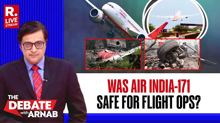 Debate With Arnab LIVE: Was Air India’s Plane Involved In Ahmedabad Crash Safe For Flight OPs?