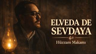 Elveda De Sevdaya Hüzzam Makamı Türk Sanat Müziği