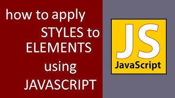APPLY STYLES TO ELEMENTS USING JAVASCRIPT