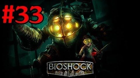 Bioshock Brass Balls Walkthrough Part 33 Xbox360