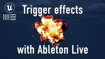 How to trigger Niagara & Cascade effects in Unreal Engine with Ableton Live