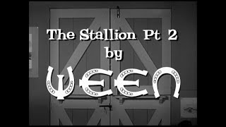 Ween - The Stallion Pt 2 (re-up)