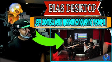 BIAS Desktop - Jeff Loomis & Keith Merrow Conquering Dystopia - Producer Reaction