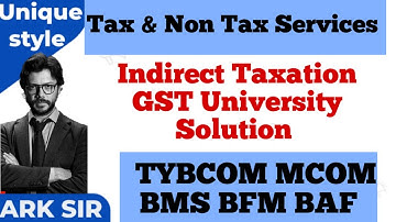 2025 GST|❤️Tax Non Tax Gst Services❤️INDIRECT TAXATION| TYBCOMSEM6| MCOM NEPSEM2|TYBAF TYBMS|Ark sir