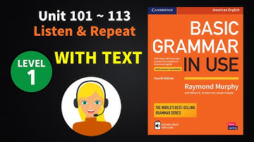 (Unit 101~113) Basic Grammar in Use 4e ◾ Listen and Repeat Example Sentences ◾ With Text (MP3 Audio)