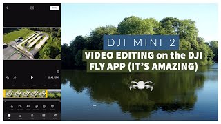 DJI MINI 2 | VIDEO EDITING on the DJI FLY APP (ITS AMAZING)