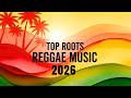Reggae Chill Mix 2026 🌴🔥 Roots &amp; Dub Reggae Vibes