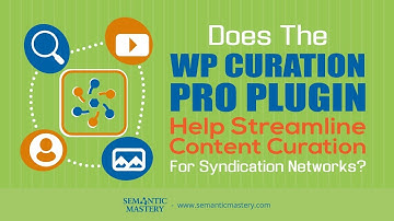 Does The WP Curation Pro Plugin Help Streamline Content Curation For Syndication Networks?
