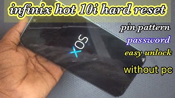 infinix hot 10i factory reset hard reset x659b infinix hot 10i pin pattern reset without pc