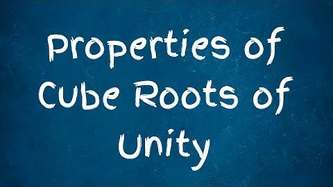 Properties of Cube Roots of Unity