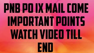 PNB PO IX MAIL COME IMPORTANT POINTS WATCH VIDEO TILL END !!