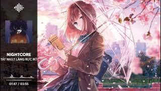NightCore | Tát Nhật Lãng Rực Rỡ Remix